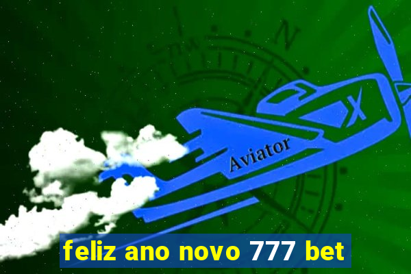 feliz ano novo 777 bet